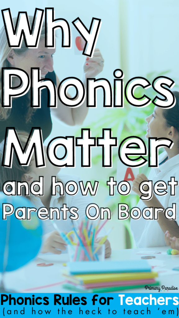 Why phonics matter and how to get parents on board: phonics rules for teachers and how the heck to teach them