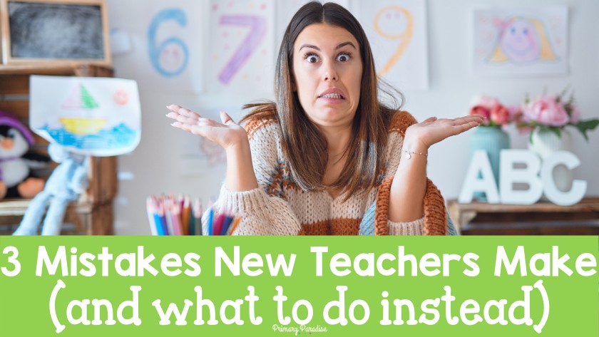 A Teacher in a bright classroom with artwork behind her. She looks stressed and confused and she's shrugging. The text reads "3 mistakes new teachers make (and what to do instead)