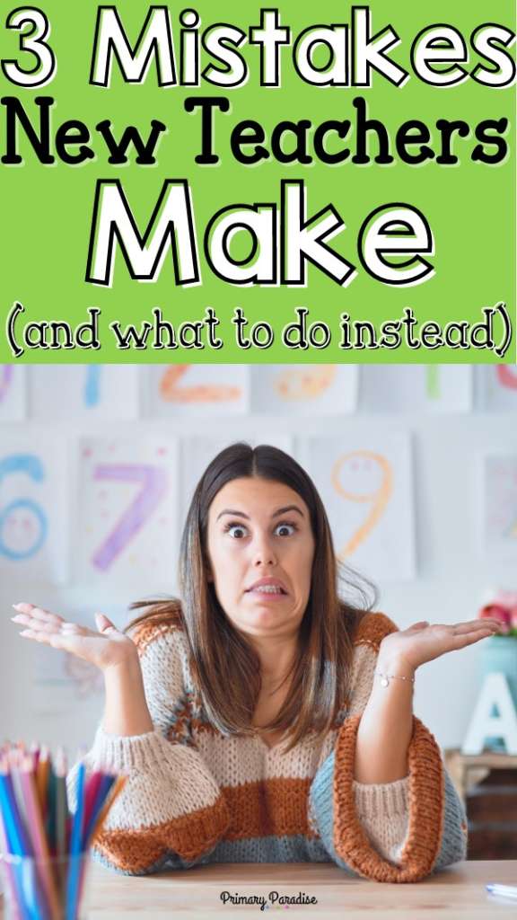 A Teacher in a bright classroom with artwork behind her. She looks stressed and confused and she's shrugging. The text reads "3 mistakes new teachers make (and what to do instead)