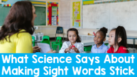 A teacher sitting with 3 students with the text What Science Says About Making Sight Words Stick