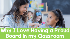 A teacher smiling at a student with the text Why I Love Having a Proud Board in my Classroom