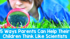 A child looking at a ladybug in the grass with a magnifying glass with the text 5 Ways Parents Can Help Their Children Think Like Scientists