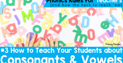 How to Teach Consonants and Vowels: Phonics Rules for Teachers