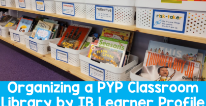 Organizing a PYP Classroom Library by IB Learner Profile