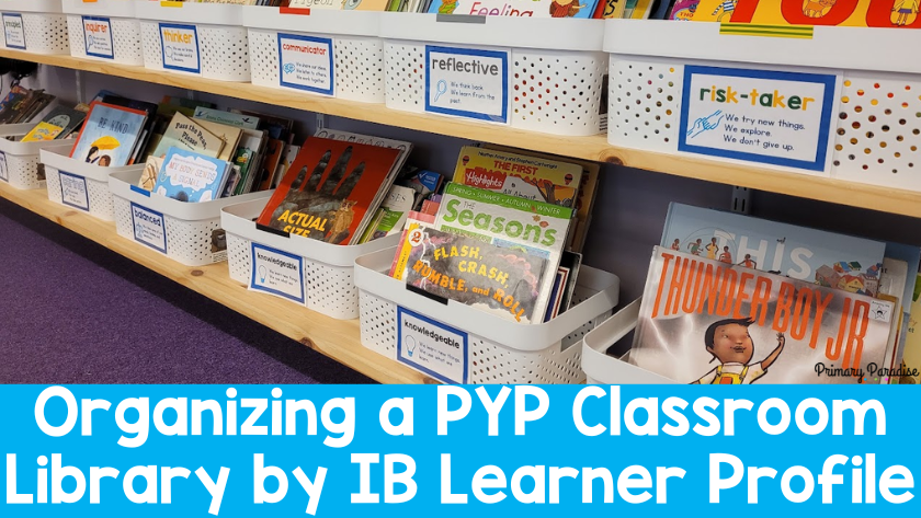 Organizing a PYP Classroom Library by IB Learner Profile