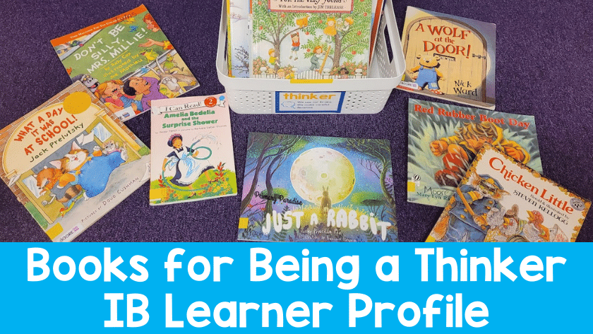5 Books For Being a Thinker: IB PYP Learner Profile