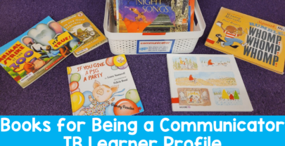 7 Books For Being a Communicator: IB PYP Learner Profile