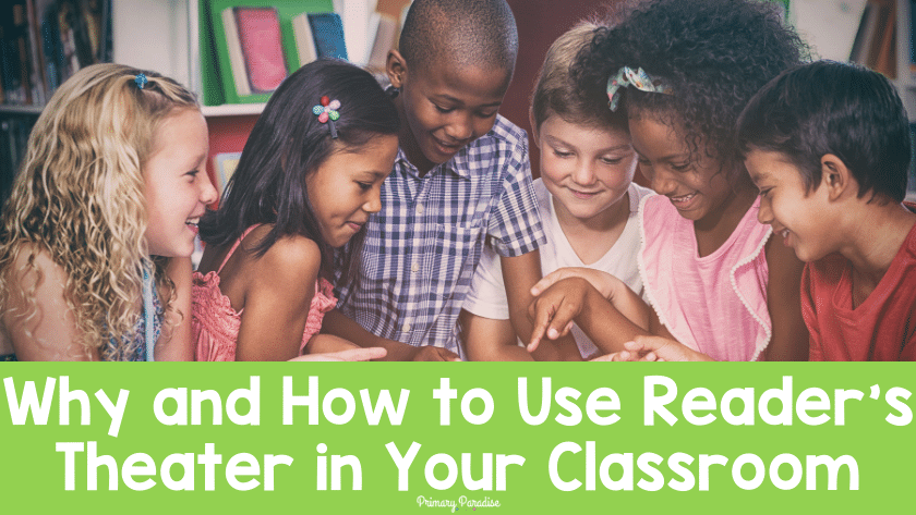 Why and How to Use Reader’s Theater in Your Classroom