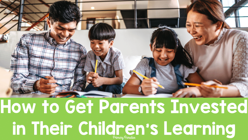How to Get Parents More Invested in their Children’s Learning
