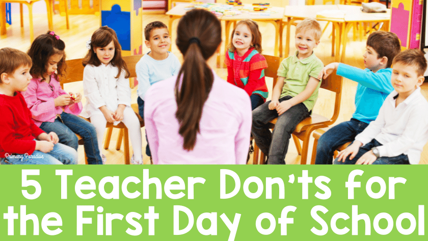 5 Teacher Don’ts for the First Day of School