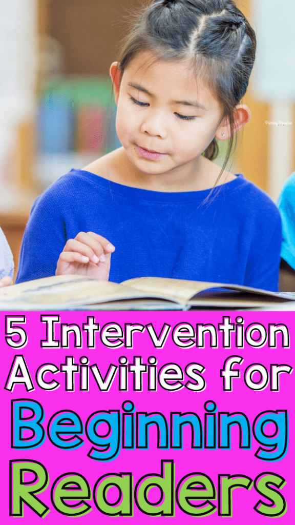 3 girls reading with text that reads 5 Simple Intervention Activities for Beginning Readers
