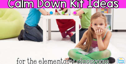 Calm Down Kit Ideas for the Elementary Classroom