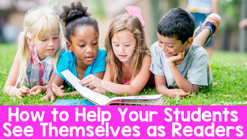Boost Student Reading Confidence: How to Help Your Students See Themselves as Readers