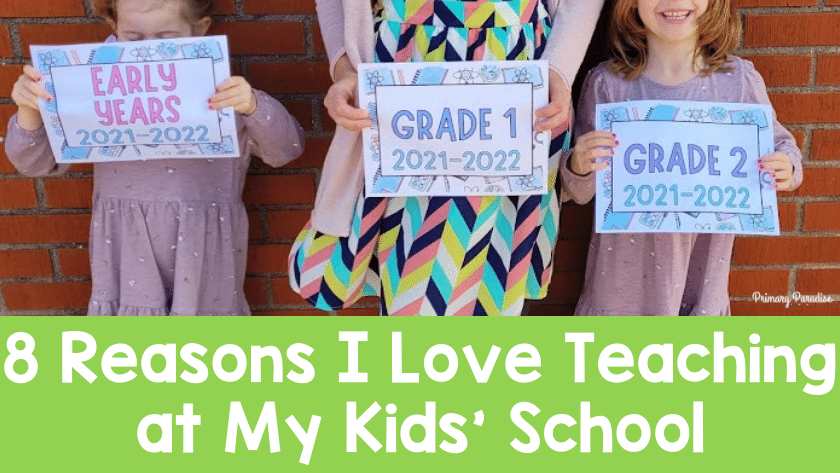 8 Reasons I Love Teaching at the Same School My Children Attend