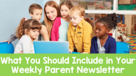 A picture of a teacher with students around her. They are looking at a laptop with the text What You Should Include In Your Weekly Parent Newsletter