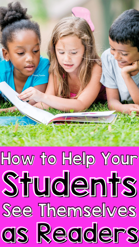 Four children laying on the grass, all reading a book together. Underneath is a pink background with white text that reads How to Help Your Students See Themselves as Readers