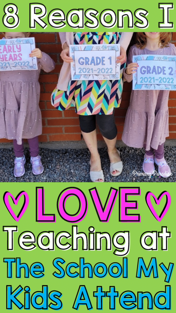 Pin it! 8 Reasons I love teaching at  the school my kids attend