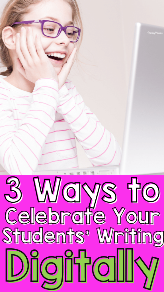 An image of a little girl sitting at a computer with the text "3 ways to celebrate your students' writing digitally"