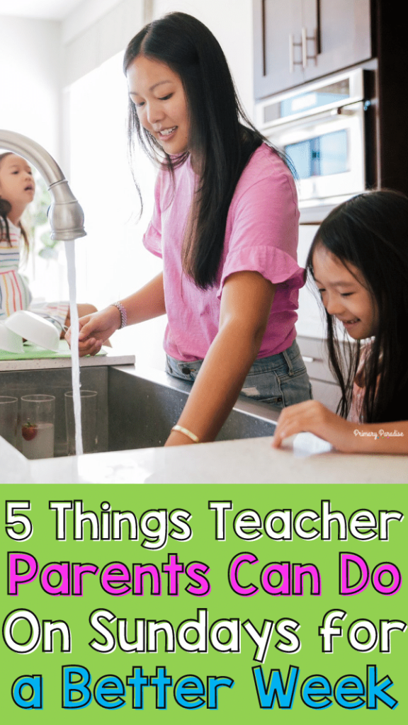 A woman in the kitchen with 2 children and the text 5 things teacher parents can do on sundays for a better week