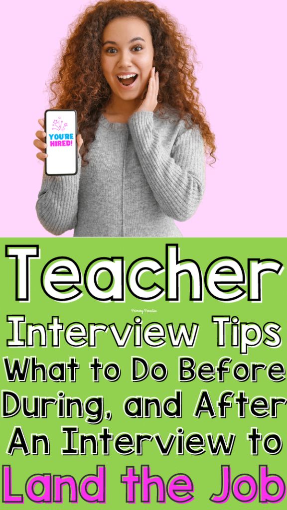 A woman holding out a cell phone with a light pink background. She looks excited and the phone reads "you're hired!" Underneath is a green background with white text that says "Teacher Interview Tips: What to do before, during, and after an interview to land the job