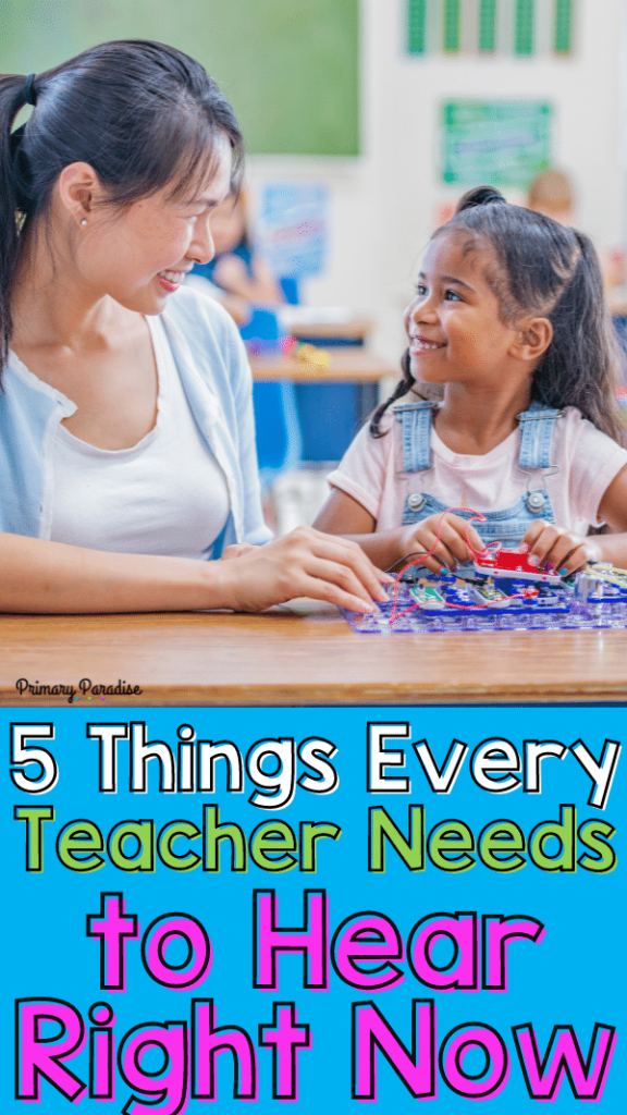 5 Things Every Teacher Needs to Hear Right Now