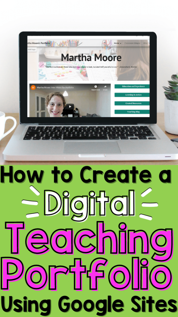 An image of a laptop with a digital teaching portfolio displayed. The top of the page says "Martha Moore" and there's a menu of pages and a video with a smiling teacher. The text reads "How to create a digital portfolio using Google Sites"