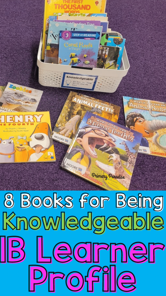 Books for Being Knowledgeable IB Learner Profile PYP