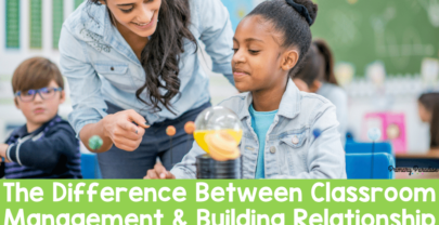 The Difference Between Classroom Management and Building Relationship