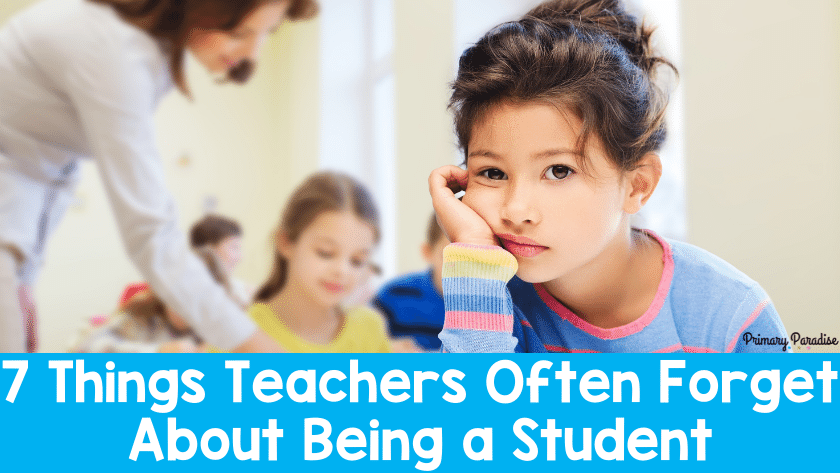 7 Things Teachers Often Forget About Being a Student