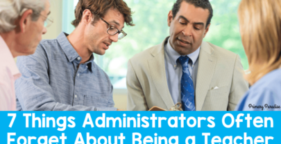 7 Things School Administrators Forget About Teaching