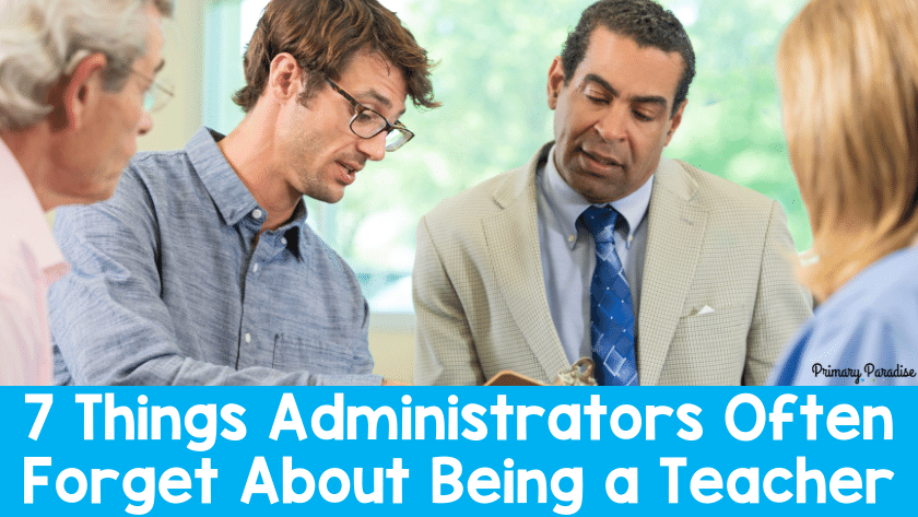 7 Things School Administrators Forget About Teaching