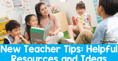New Teacher Tips: Helpful Resources and Ideas for First Year Teachers