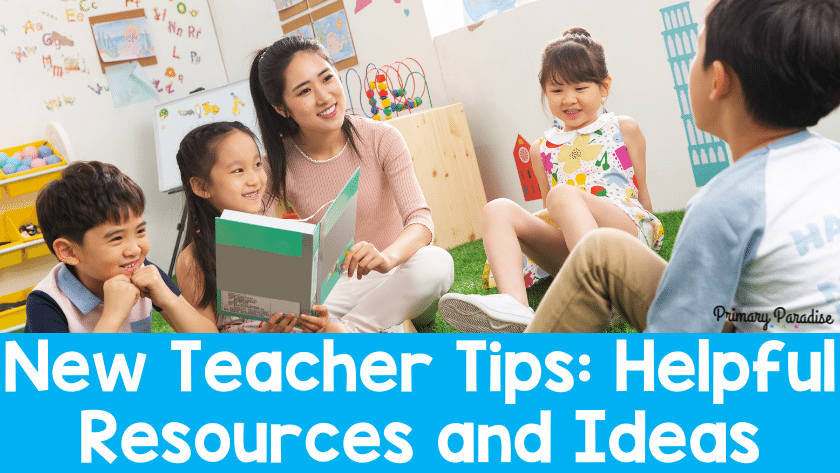 New Teacher Tips: Helpful Resources and Ideas for First Year Teachers