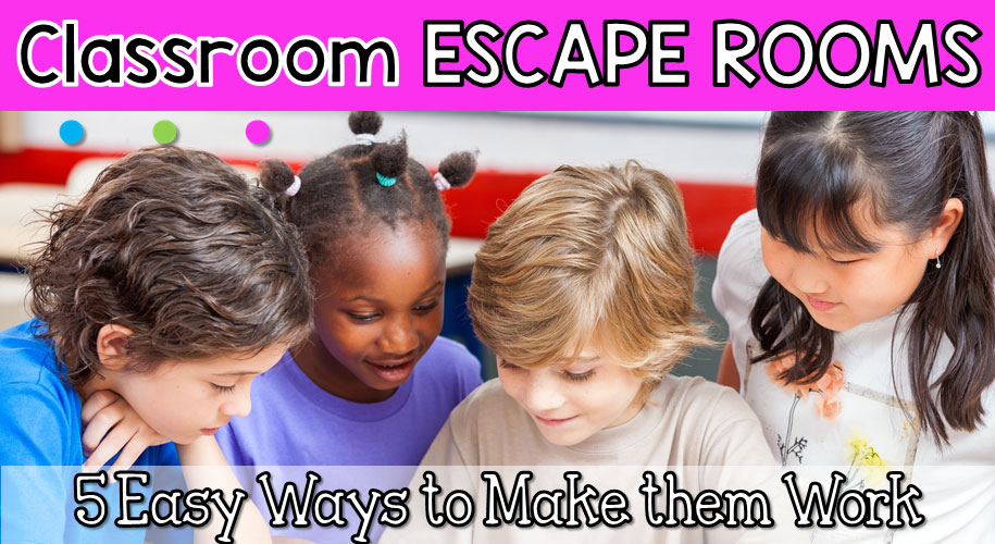 Escape Rooms In The Classroom: 5 Easy Ways To Make Them Work