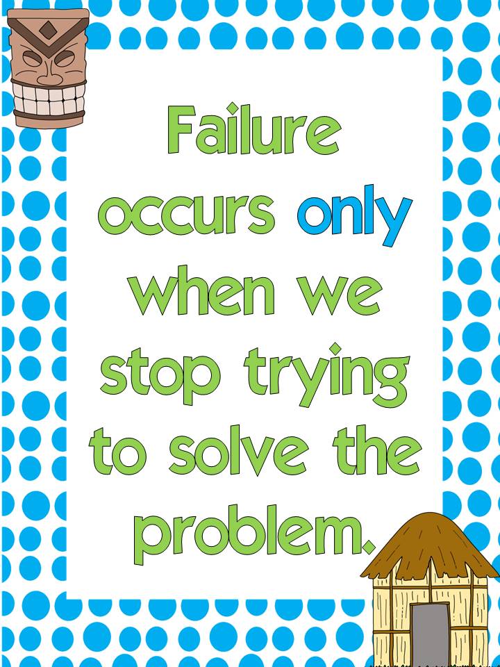 Failure occurs only when we stop trying to solve the problem.