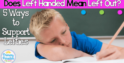 Does Left Handed Mean Left Out? 5 Ways to Support Students