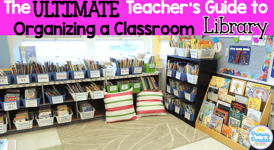 The Ultimate Teacher’s Guide to Organizing a Classroom Library