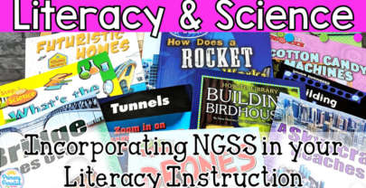 NGSS in Elementary Classrooms: How to Incorporate Science Into Your Literacy Instruction