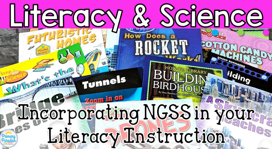 NGSS in Elementary Classrooms: How to Incorporate Science Into Your Literacy Instruction