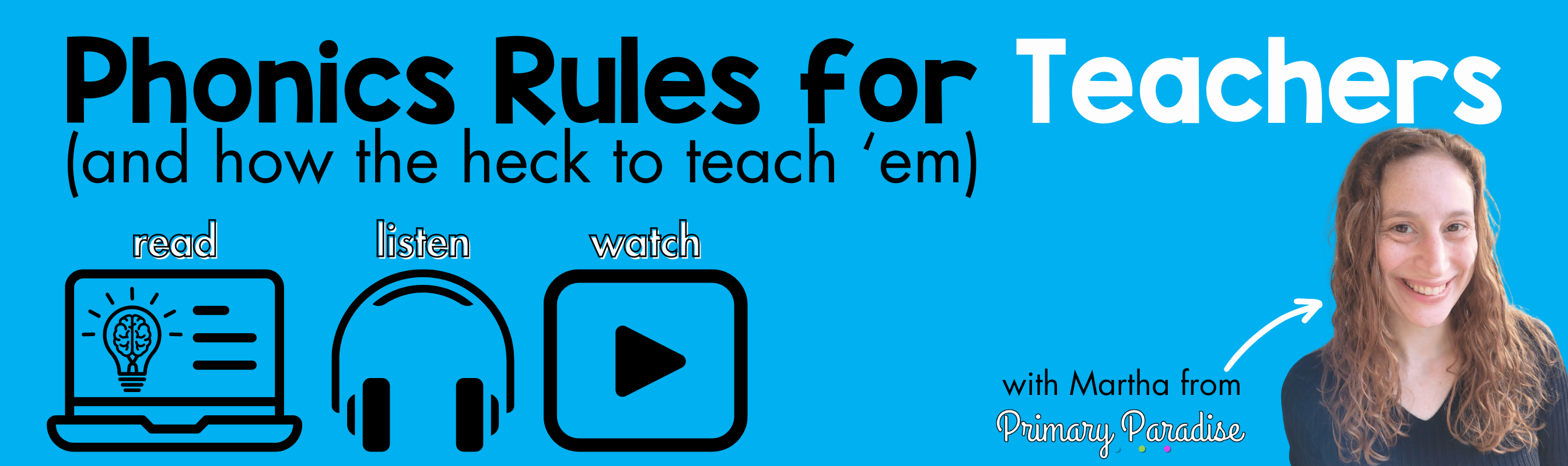 Phonics Rules for Teachers (and How the Heck to Teach ‘Em)