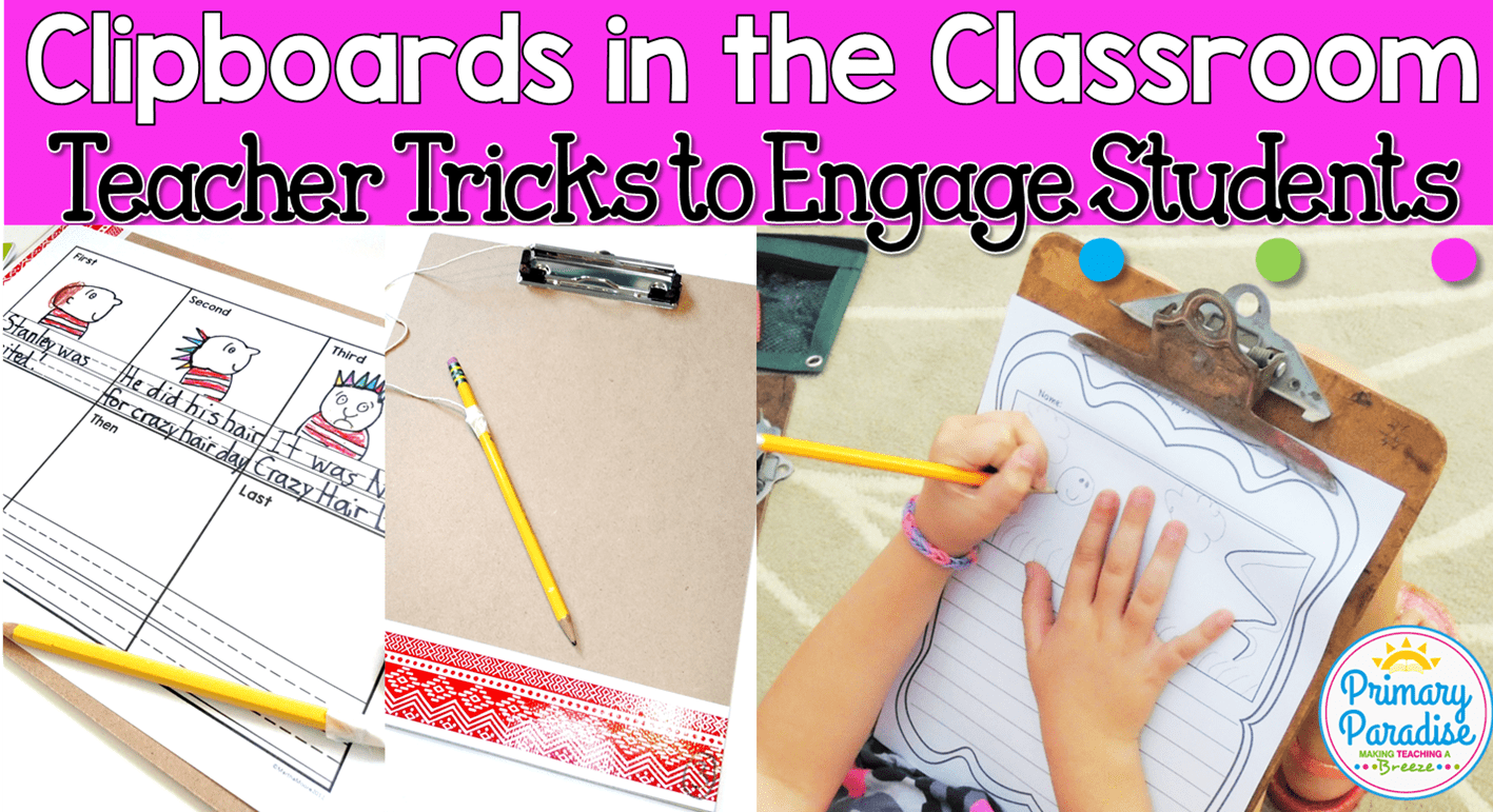 Clipboards in the Classroom: Teacher Tricks that Will Engage Students