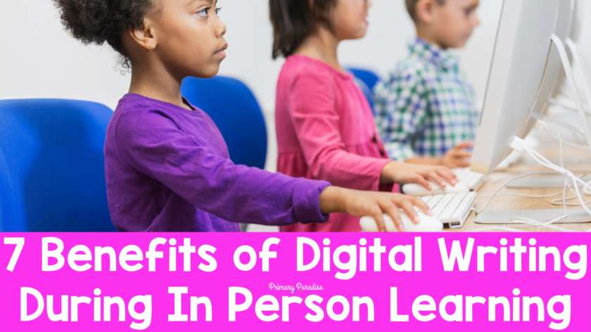 7 Reasons You Need to Use Digital Writing Tools During In Person Learning