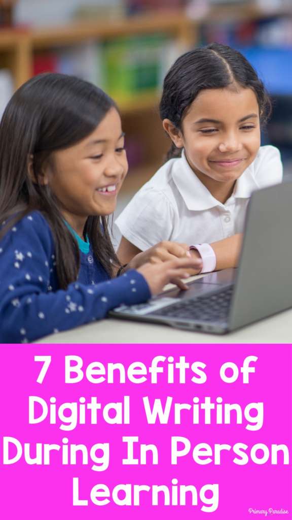 2 girls smiling, sitting at computers with the text "7 benefits of digital writing during in person learning"