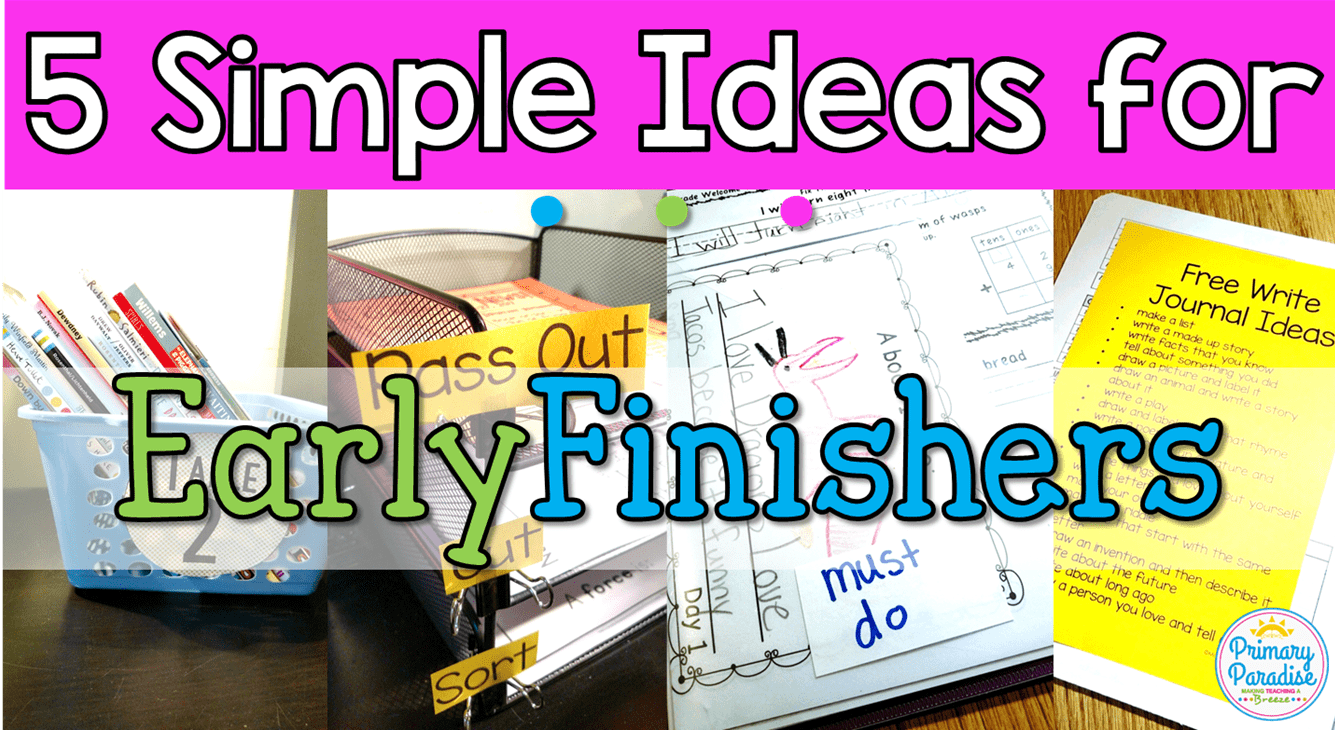Early Finishers: 5 Simple Ideas for Your Fast Finishers