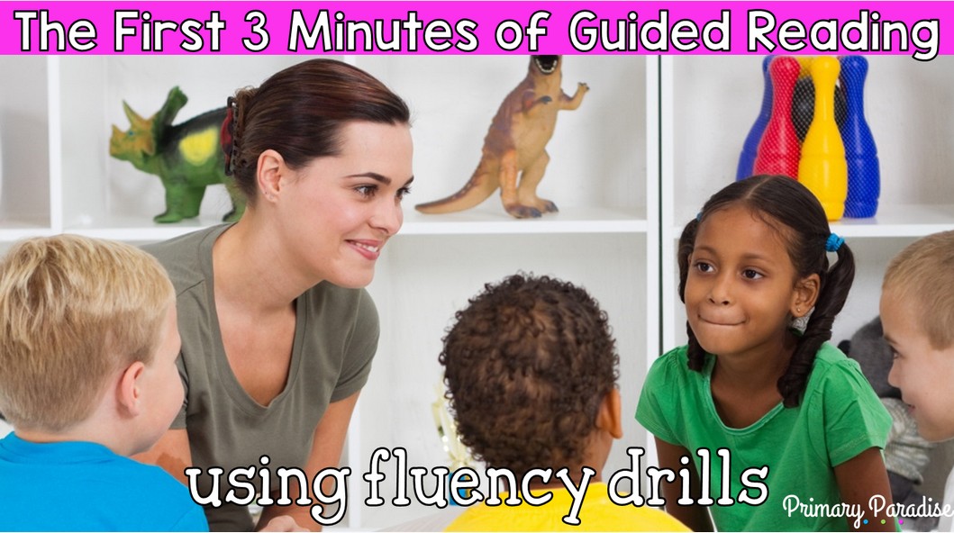 The First 3 Minutes of Guided Reading: Fluency Drills for the Win