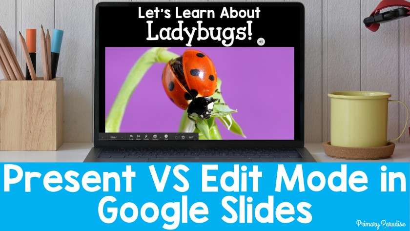 How to Use Present and Edit Modes in Google Slides