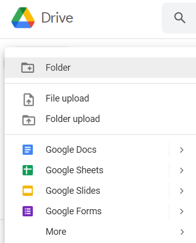 An image of the google drive "new" toolbar: folder, file upload, folder upload, google docs, google sheets, google slides, google forms, more