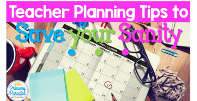 Teacher Planning Tips to Save your Sanity