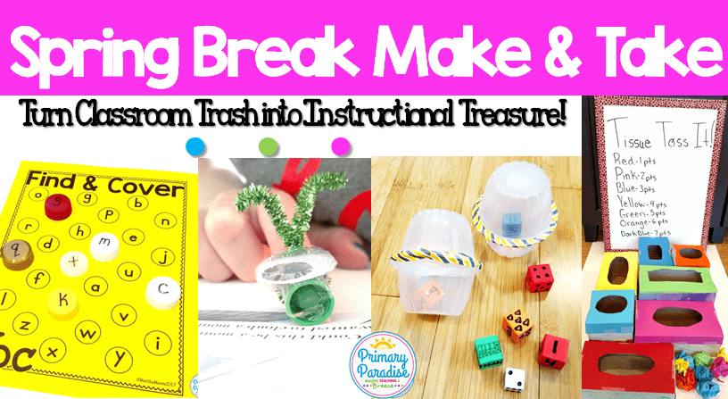 Turn Classroom Trash into Instructional Treasure: Make & Take Round Up