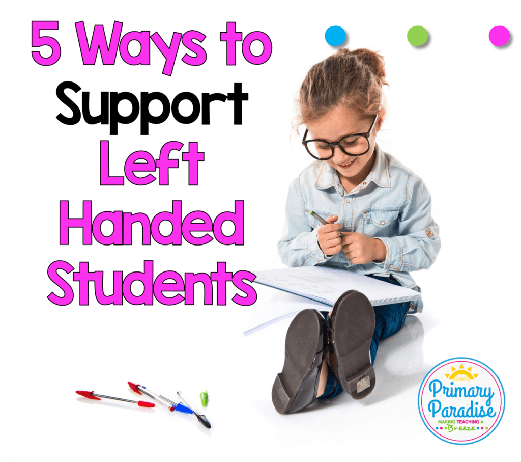 Left handed students are living in a right handed world. Does that mean lefties have to struggle in the classroom? Learn 5 ways you can support your south paw students in easy and simple ways that will enhance their learning in your K-2, elementary classroom.